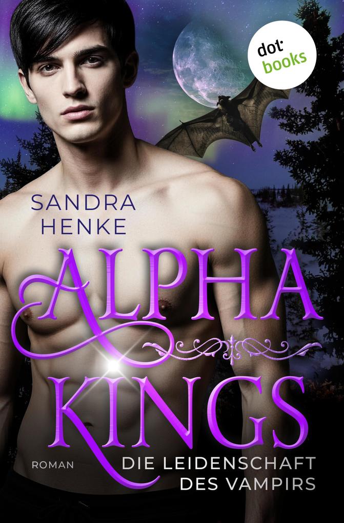 Produktbild: Alpha Kings - Die Leidenschaft des Vampirs | Sandra Henke