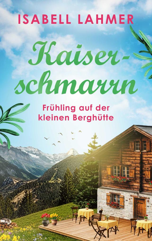 Produktbild: Kaiserschmarrn - Frühling auf der kleinen Berghütte | Isabell Lahmer