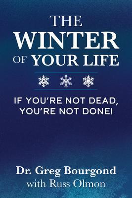 Produktbild: The Winter of Your Life | Greg Bourgond, Russ Olmon