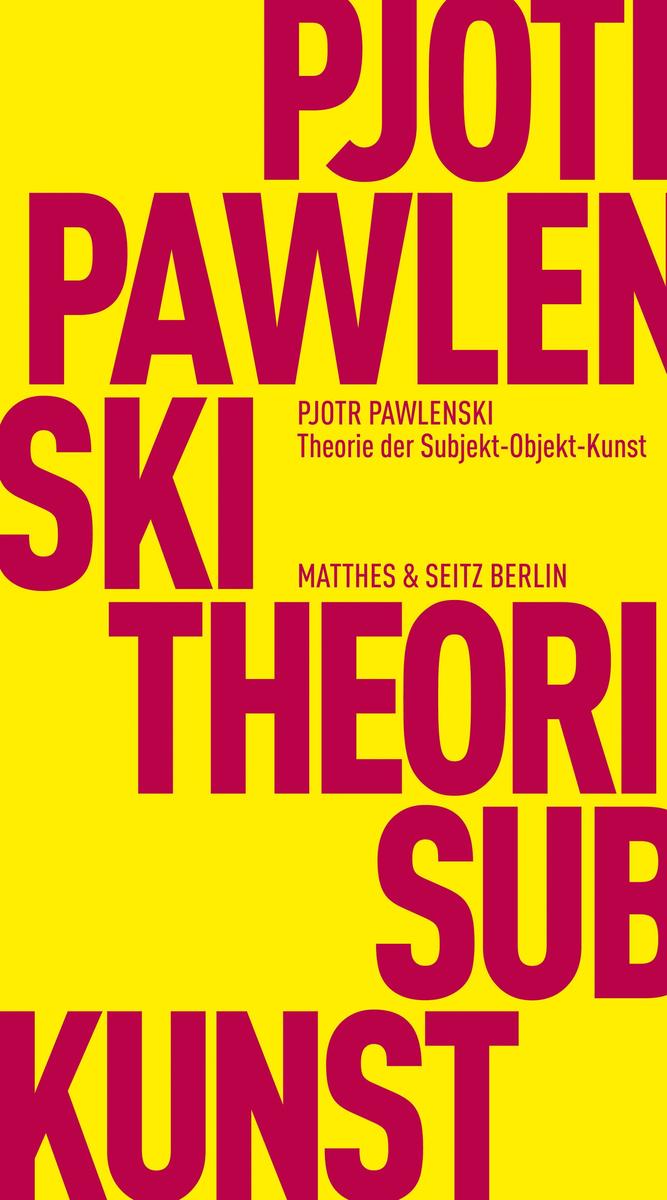 Produktbild: Theorie der Subjekt-Objekt-Kunst | Pjotr Pawlenski