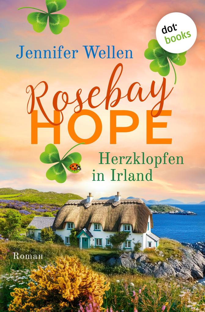 Produktbild: Rosebay Hope - Herzklopfen in Irland | Jennifer Wellen