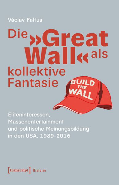 Produktbild: Die 'Great Wall' als kollektive Fantasie | Václav Faltus