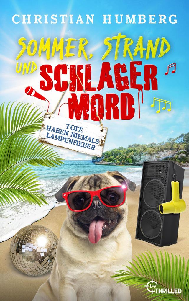 Produktbild: Sommer, Strand und Schlagermord - Tote haben niemals Lampenfieber | Christian Humberg