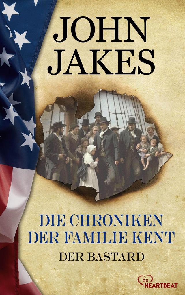 Produktbild: Die Chroniken der Familie Kent - Der Bastard | John Jakes