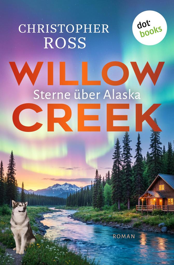 Produktbild: Willow Creek - Sterne über Alaska | Christopher Ross