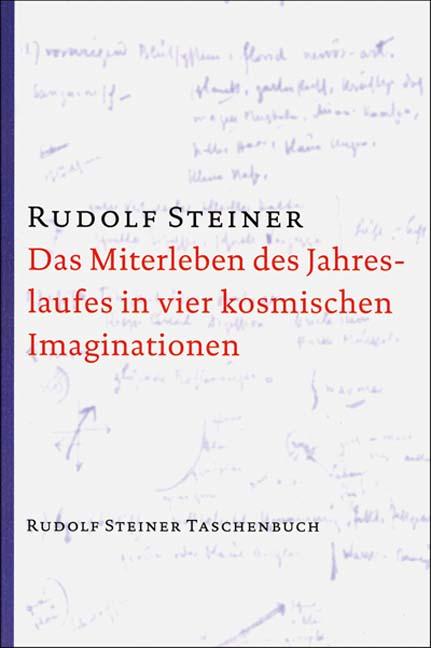 Produktbild: Das Miterleben des Jahreslaufes in vier kosmischen Imaginationen | Rudolf Steiner