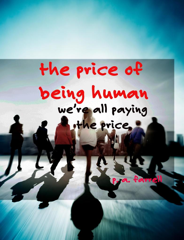 Produktbild: The Price of Being Human | P. A. Farrell