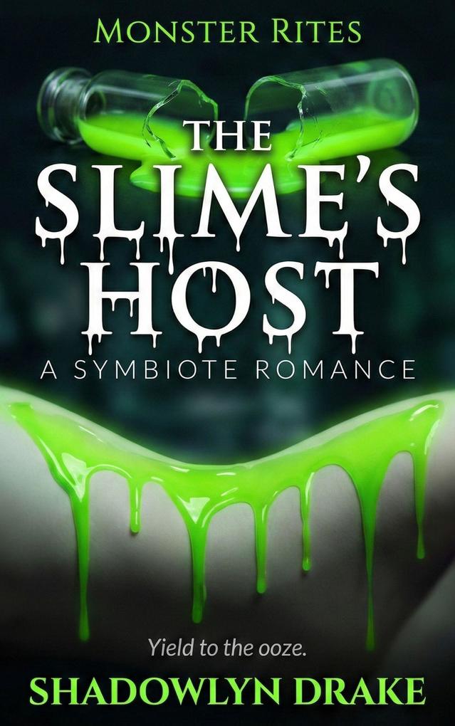 Produktbild: The Slime's Host: A Symbiote Romance | Shadowlyn Drake