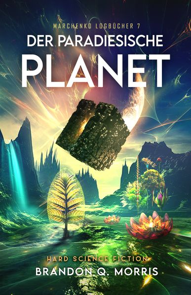 Produktbild: Der paradiesische Planet | Brandon Q. Morris