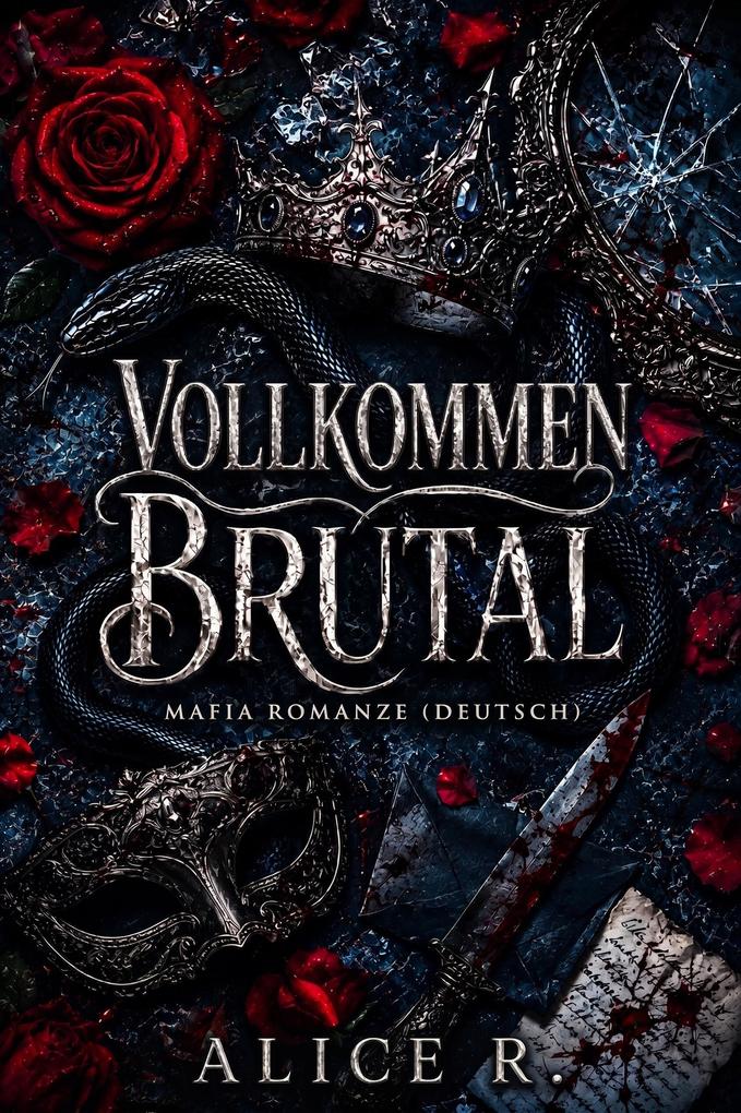 Produktbild: Vollkommen Brutal: Mafia Romanze (Deutsch) | Alice R. Deutsch