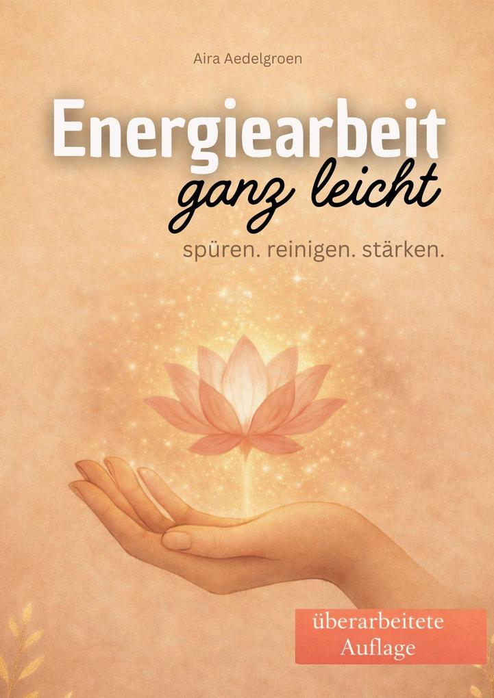 Produktbild: Energiearbeit ganz leicht Spüren, reinigen, stärken | Aira Aedelgroen