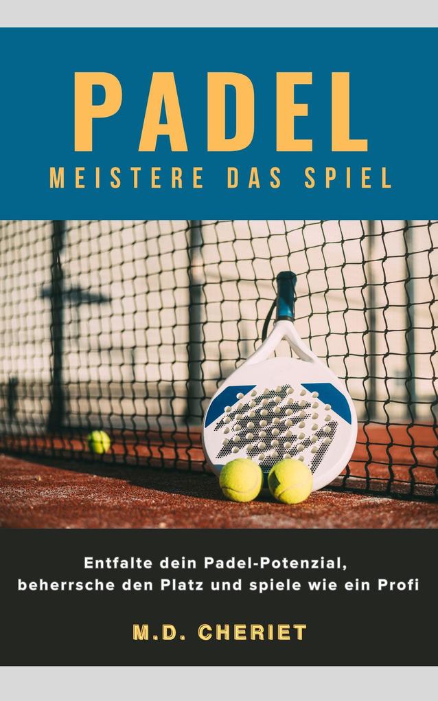 Produktbild: Padel Meistere Das Spiel | M. D. Cheriet