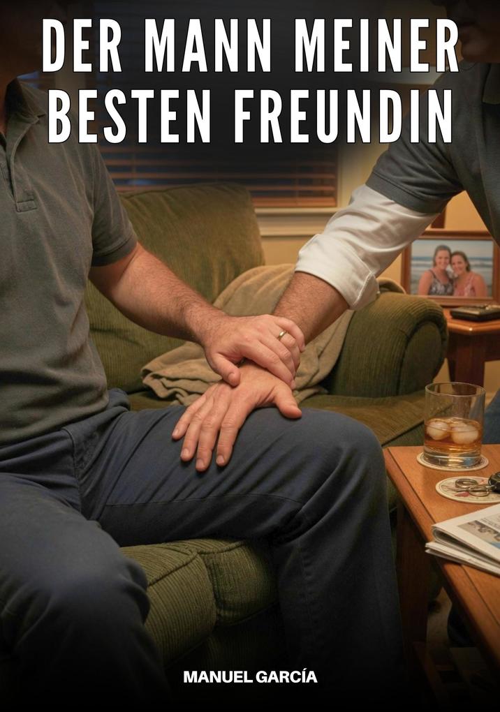 Produktbild: Der Mann meiner besten Freundin | Manuel García