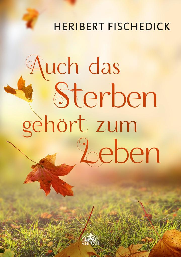 Produktbild: Auch das Sterben gehört zum Leben | Heribert Fischedick