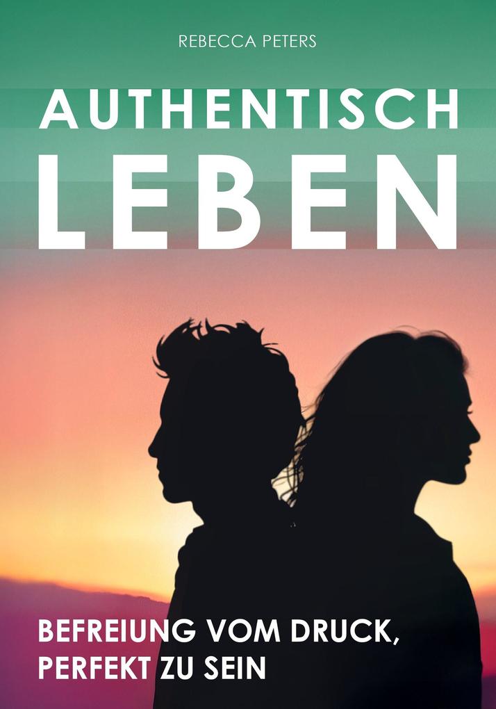 Produktbild: Authentisch leben | Rebecca Peters