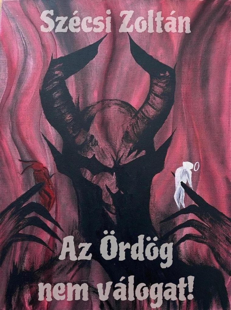 Produktbild: Az Ördög nem válogat! | Szécsi Zoltán