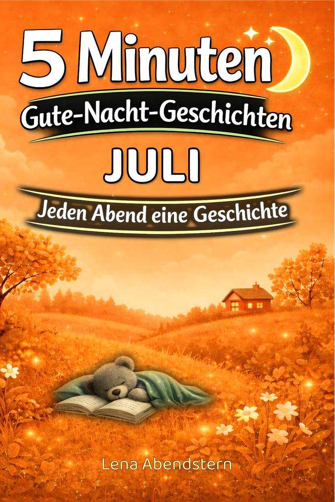Produktbild: 5 Minuten Gute-Nacht-Geschichten - Juli | Lena Abendstern