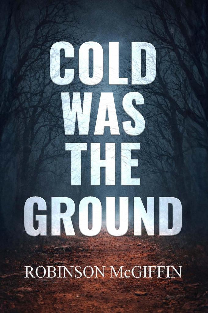 Produktbild: Cold Was The Ground | Robinson McGiffin