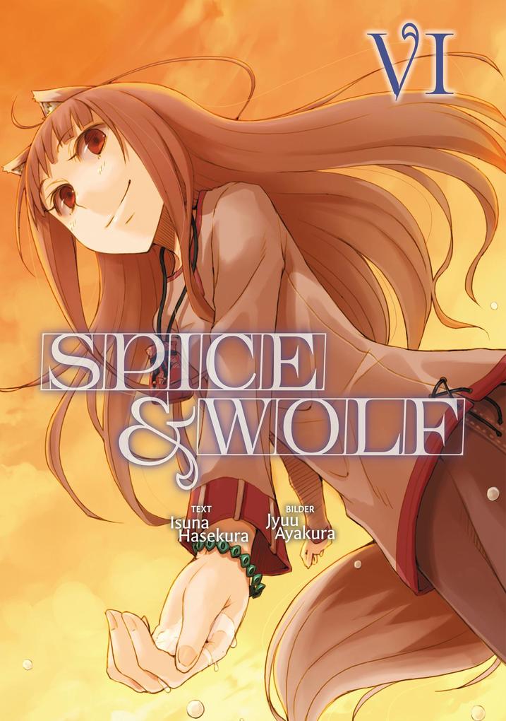 Produktbild: Spice & Wolf (Deutsche Light Novel): Band 6 | Isuna Hasekura