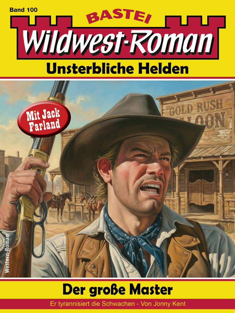 Produktbild: Wildwest-Roman - Unsterbliche Helden 100 | Jonny Kent