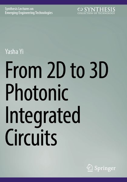 Produktbild: From 2D to 3D Photonic Integrated Circuits | Yasha Yi