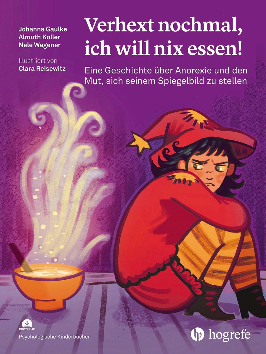 Produktbild: Verhext nochmal, ich will nix essen! | Johanna Gaulke, Almuth Koller, Nele Wagener