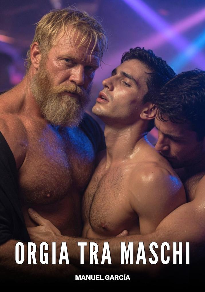 Produktbild: Orgia tra Maschi | Manuel García