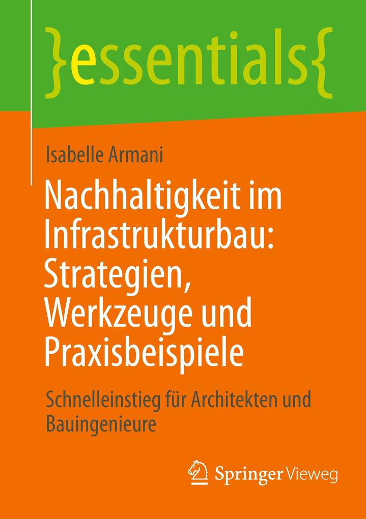 Produktbild: Nachhaltigkeit im Infrastrukturbau: Strategien, Werkzeuge und Praxisbeispiele | Isabelle Armani