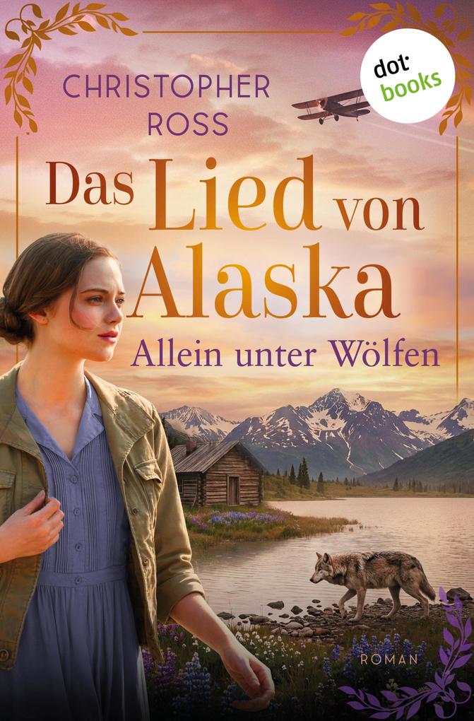 Produktbild: Das Lied von Alaska - Allein unter Wölfen | Christopher Ross