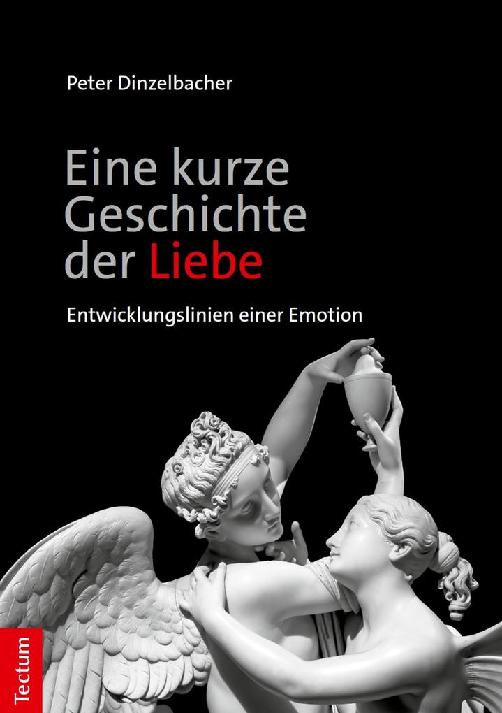 Produktbild: Eine kurze Geschichte der Liebe | Peter Dinzelbacher