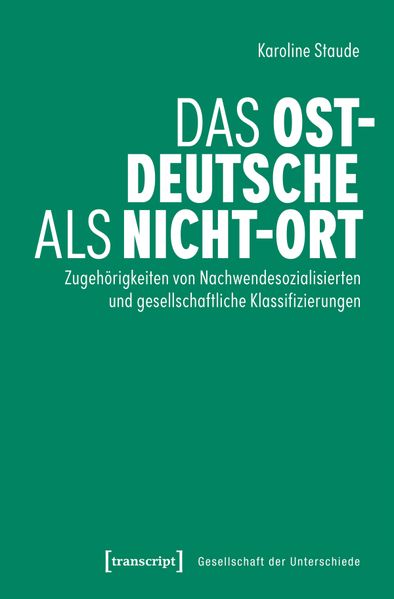 Produktbild: Das Ostdeutsche als Nicht-Ort | Karoline Staude