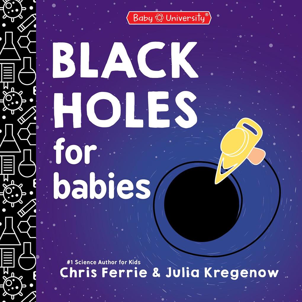 Produktbild: Black Holes for Babies | Chris Ferrie, Julia Kregenow