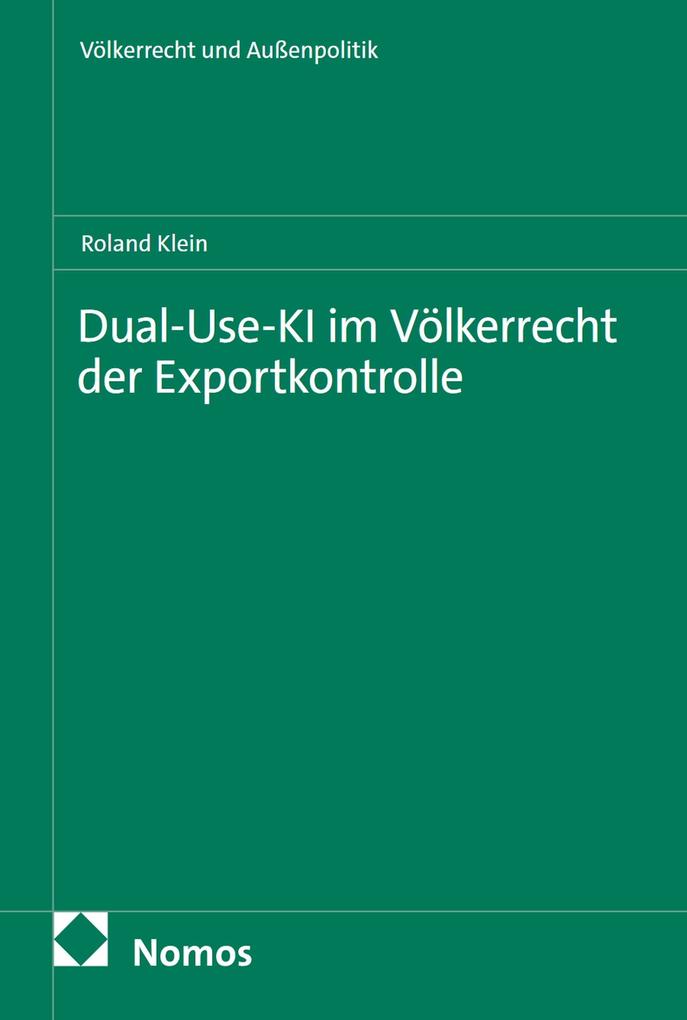 Produktbild: Dual-Use-KI im Völkerrecht der Exportkontrolle | Roland Klein