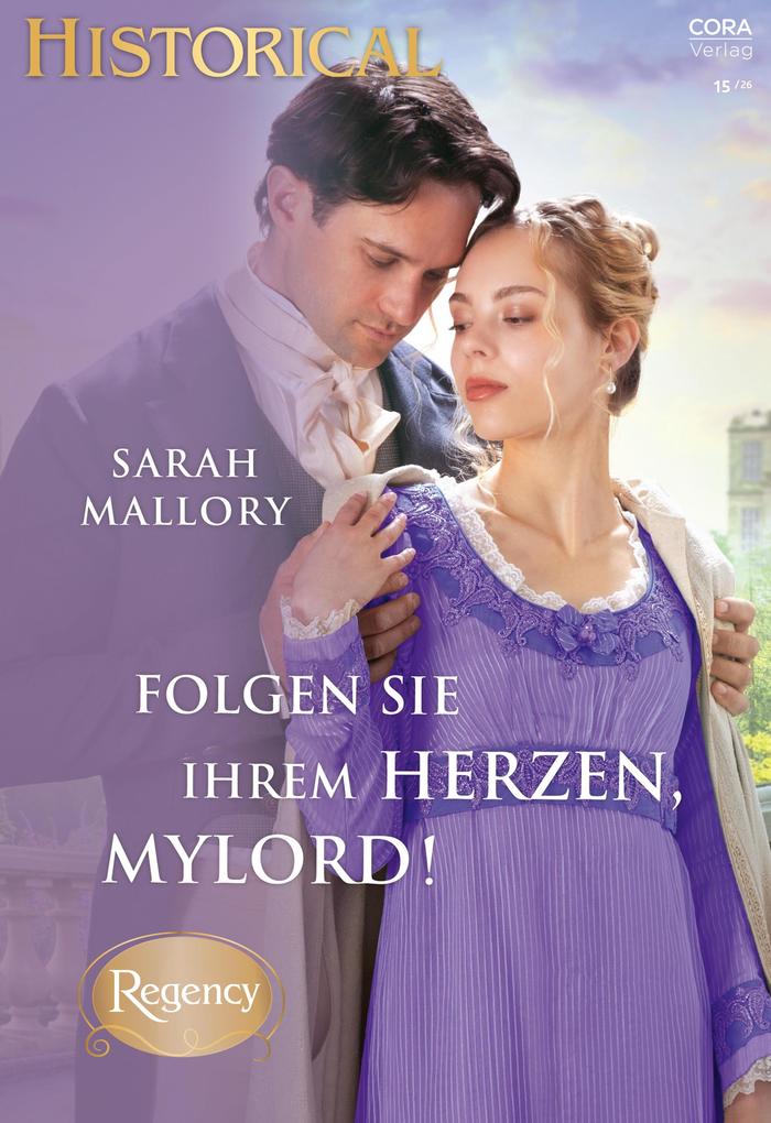 Produktbild: Folgen Sie Ihrem Herzen, Mylord! | Sarah Mallory