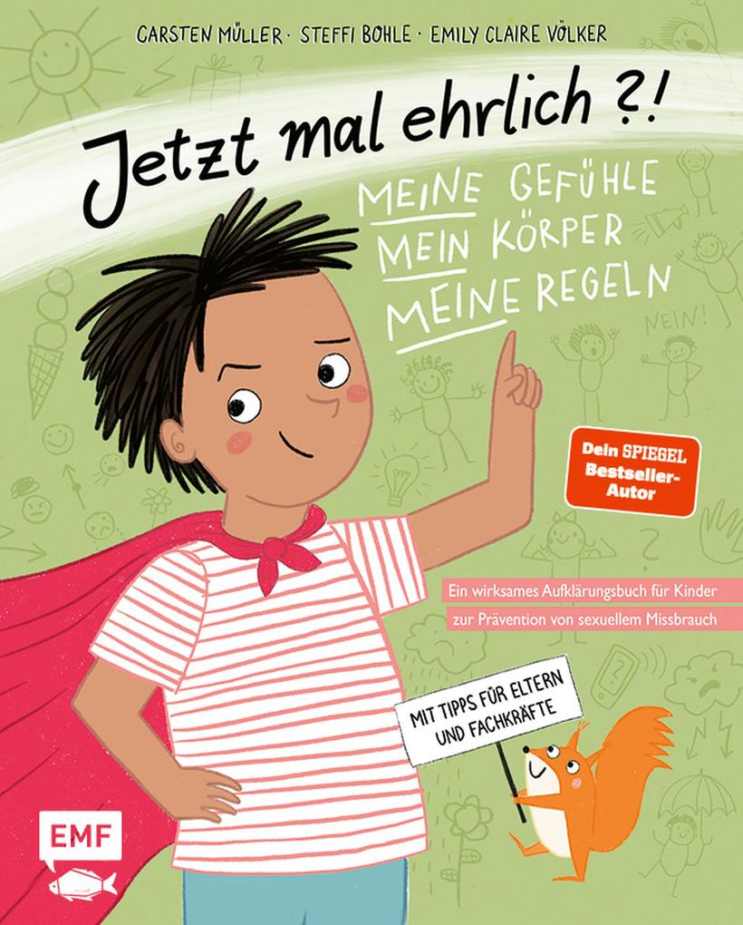 Produktbild: Jetzt mal ehrlich?!: Meine Gefühle, mein Körper, meine Regeln! Ein wirksames Aufklärungsbuch für Kinder zur Prävention von sexuellem Missbrauch | Carsten Müller, Steffi Bohle