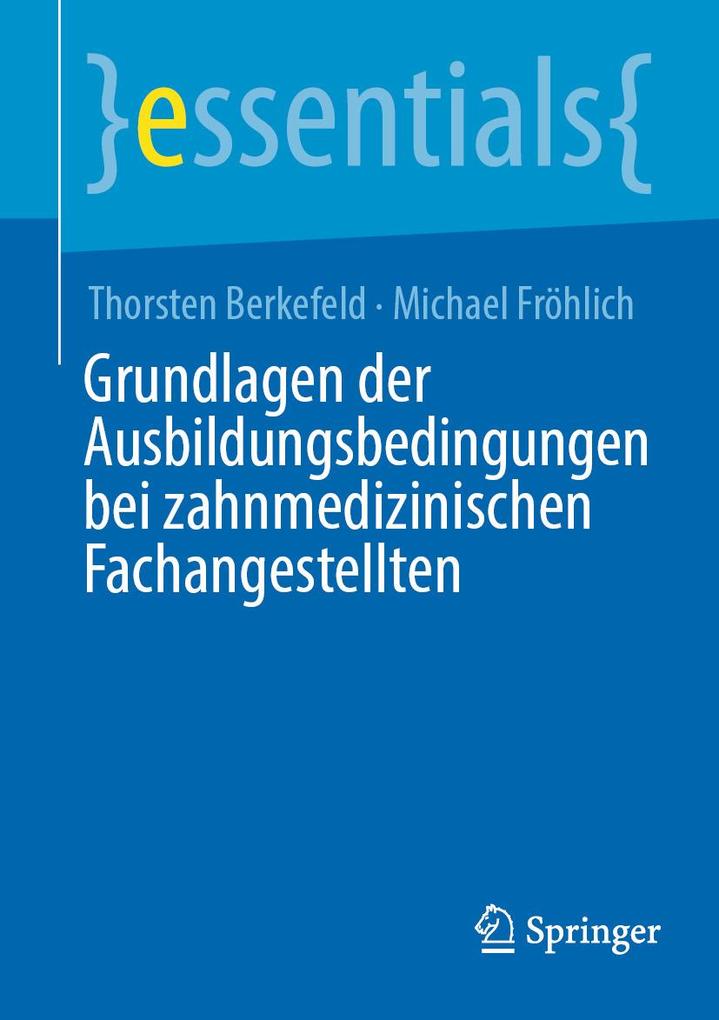 Produktbild: Grundlagen der Ausbildungsbedingungen bei zahnmedizinischen Fachangestellten | Thorsten Berkefeld, Michael Fröhlich
