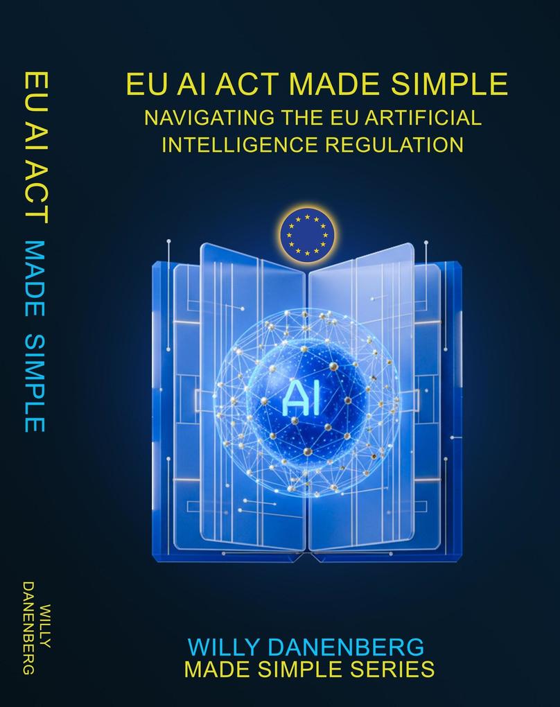 Produktbild: EU AI ACT Made Simple | Willy Danenenberg