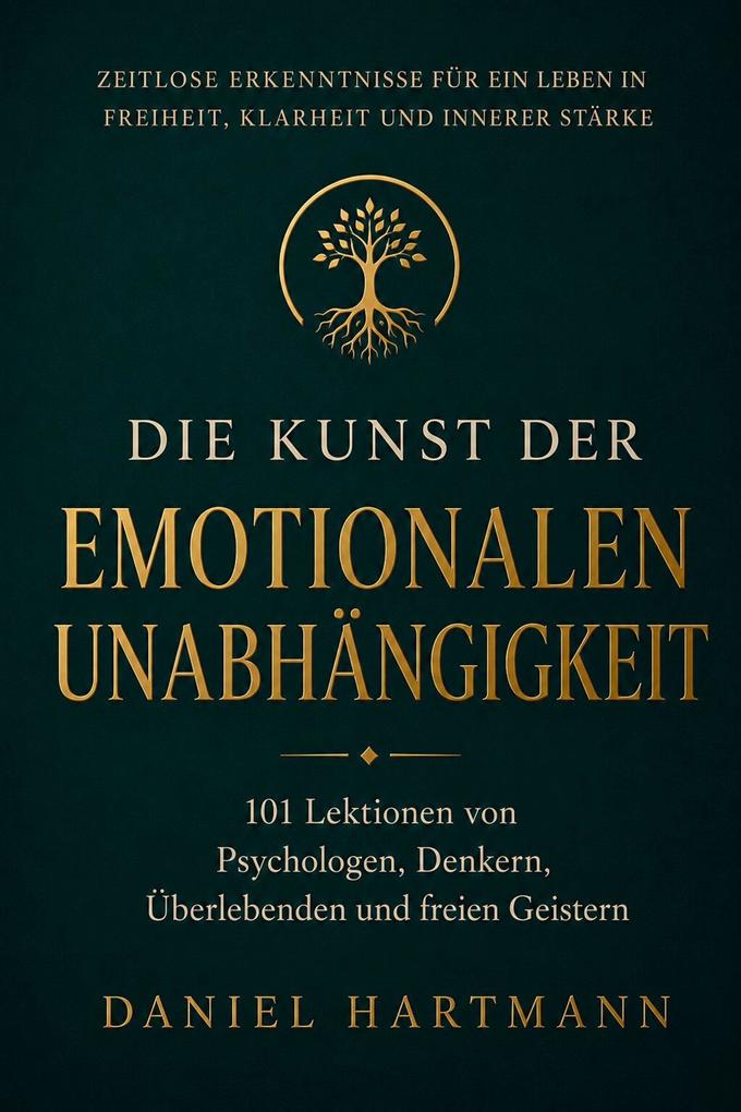 Produktbild: Die Kunst der Emotionalen Unabhängigkeit | Daniel Hartmann