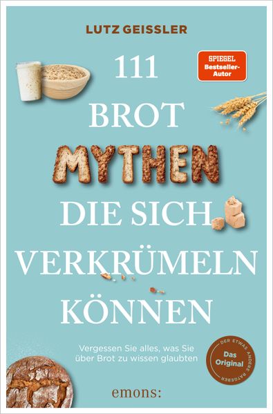 Produktbild: 111 Brot-Mythen, die sich verkrümeln können | Lutz Geißler
