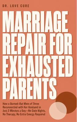 Produktbild: Marriage Repair for Exhausted Parents | Love Cure