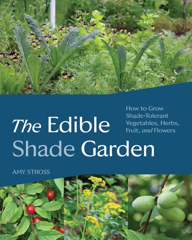 Produktbild: The Edible Shade Garden | Amy Stross