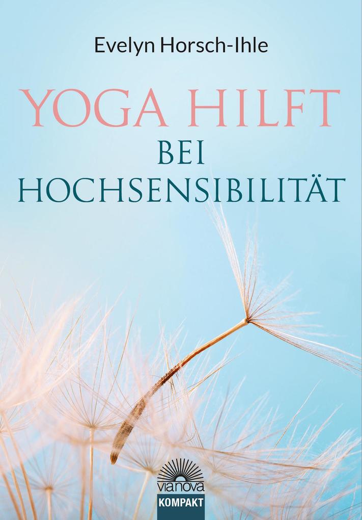 Produktbild: Yoga hilft bei Hochsensibilität | Evelyn Horsch-Ihle