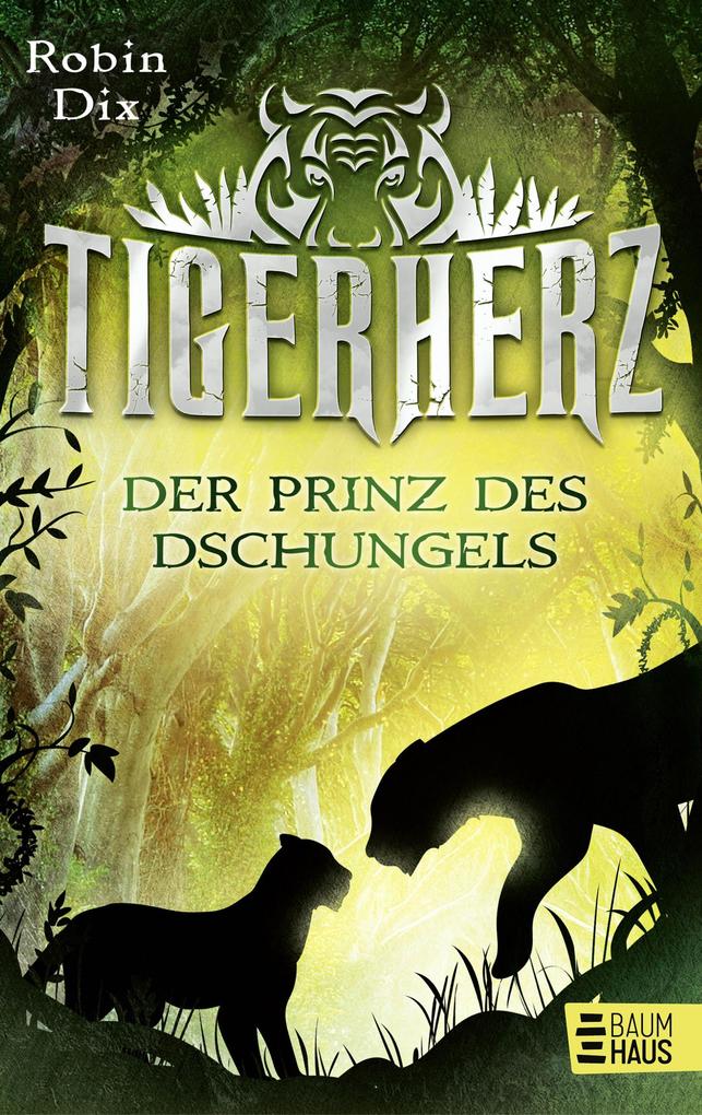 Produktbild: Tigerherz - Der Prinz des Dschungels | Robin Dix