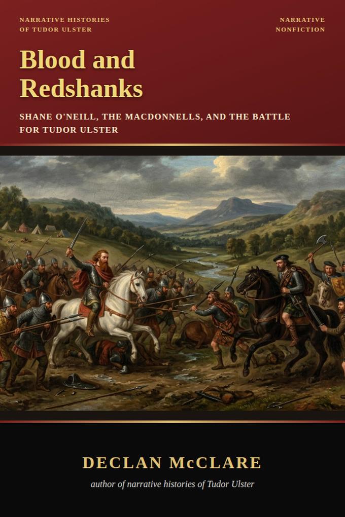 Produktbild: Blood and Redshanks: Shane O'Neill, the MacDonnells, and the Battle for Tudor Ulster | Declan McClare
