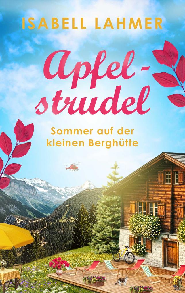 Produktbild: Apfelstrudel - Sommer auf der kleinen Berghütte | Isabell Lahmer