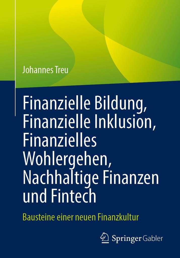 Produktbild: Finanzielle Bildung, Finanzielle Inklusion, Finanzielles Wohlergehen, Nachhaltige Finanzen und Fintech | Johannes Treu