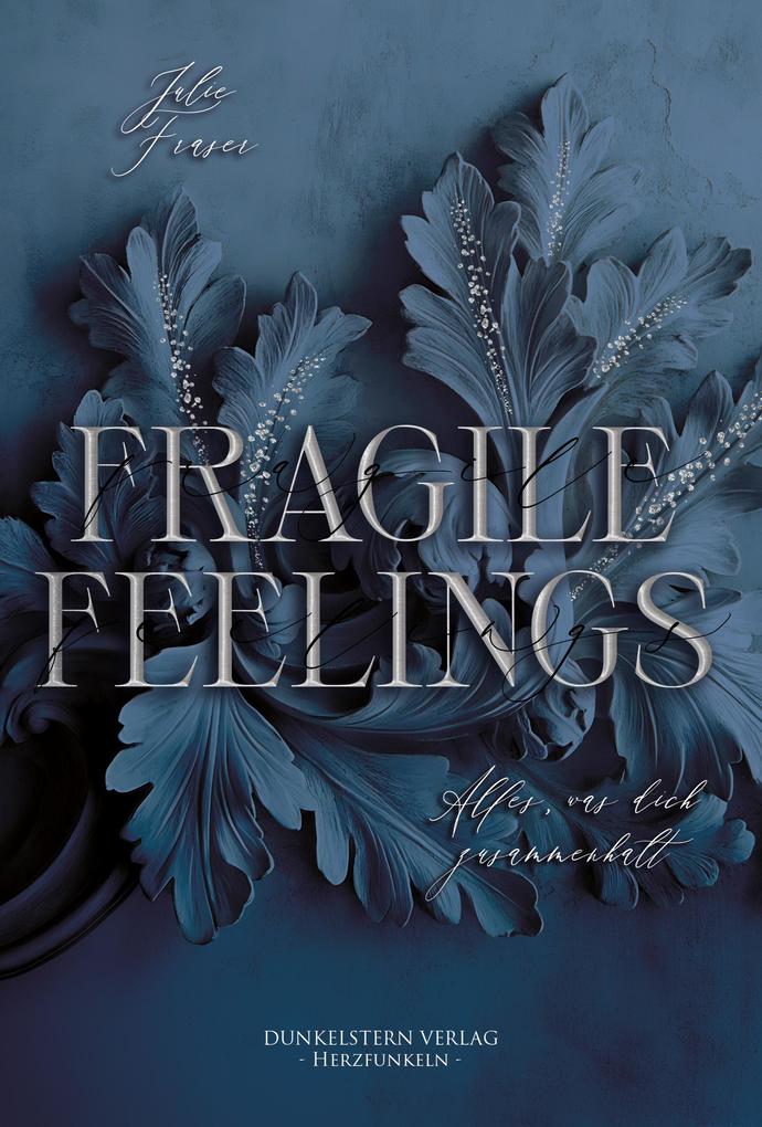 Produktbild: Fragile Feelings - Alles was dich zusammenhält | Julie Fraser