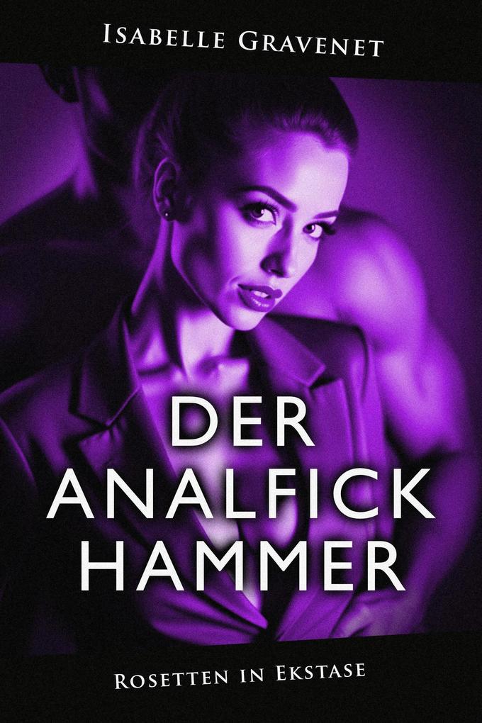 Produktbild: Der Analfick Hammer | Isabelle Gravenet
