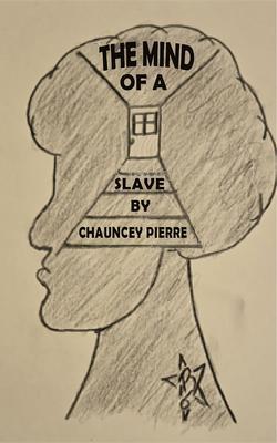 Produktbild: The Mind of a Slave | Chauncey Pierre