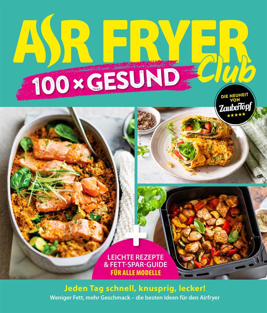 Produktbild: AIR FRYER 100 x Gesund | Redaktion ZauberTopf
